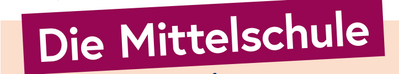 die mittelschule